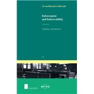 Enforcement and Enforceability Tradition and Reform by van Rhee, C.H.; Uzelac, Alan, 9789400000735