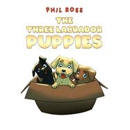 The Three Labrador Puppies by Phil Ross, 9798891550735