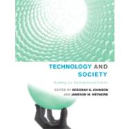Technology and Society Building our Sociotechnical Future by Johnson, Deborah G.; Wetmore, Jameson M., 9780262600736