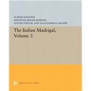 The Italian Madrigal by Einstein, Alfred, 9780691200736