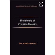 The Identity of Christian Morality by Mealey,Ann Marie, 9780754660736