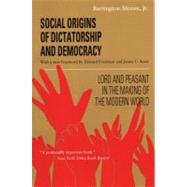 Social Origins of Dictatorship and Democracy by Moore, Barrington, 9780807050736