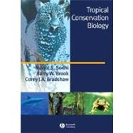 Tropical Conservation Biology by Sodhi, Navjot S.; Brook, Barry W.; Bradshaw , Corey J. A., 9781405150736