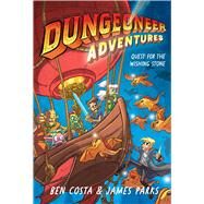 Dungeoneer Adventures 3 Quest for the Wishing Stone by Costa, Ben; Parks, James; Costa, Ben, 9781665910736