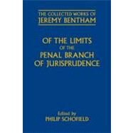 Of the Limits of the Penal Branch of Jurisprudence by Bentham, Jeremy; Schofield, Philip, 9780199570737