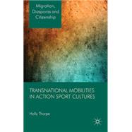Transnational Mobilities in Action Sport Cultures by Thorpe, Holly, 9780230390737