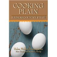 Cooking Plain, Illinois Country Style by Linsenmeyer, Helen Walker; Kraig, Bruce, 9780809330737