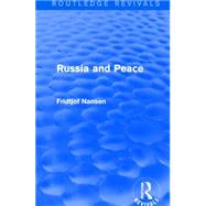 Russia and Peace by Nansen; Fridtjof, 9781138910737