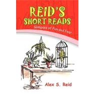 Reid's short Read's : Glimpses of Fun and Fear by Reid, Alex S., 9781436380737