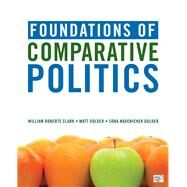 Foundations of Comparative Politics by Clark, William Roberts; Golder, Matt; Golder, Sona Nadenichek, 9781506360737