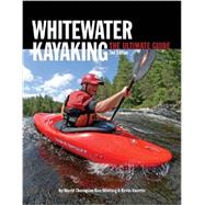Whitewater Kayaking by Whiting, Ken; Varette, Kevin; Villecourt, Paul; Saether, Mariann; Curtis, Tyler, 9781896980737