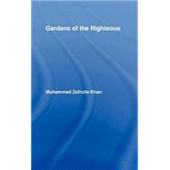 Gardens of the Righteous by Khan,Muhammad Zafrulla, 9780700700738