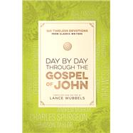 Day by Day Through the Gospel of John by Wubbels, Lance, 9780764230738