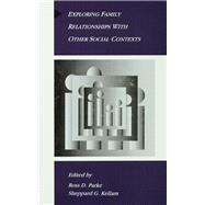 Exploring Family Relationships With Other Social Contexts by Parke; Ross D., 9780805810738