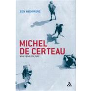 Michel De Certeau Analysing Culture by Highmore, Ben, 9780826460738