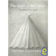 The Score of the Game by Shcherbina, Tatiana; Kates, J., 9780939010738