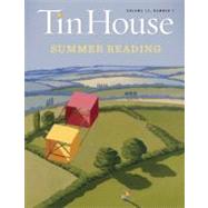 Tin House: Summer 2011 Summer Reading Issue by McCormack, Win; Spillman, Rob; MacArthur, Holly; Montgomery, Lee, 9780982650738