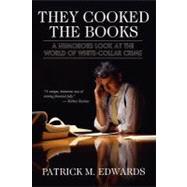 They Cooked the Books by Edwards, Patrick M., 9781466210738