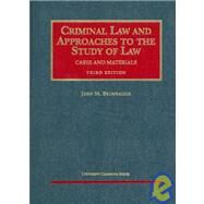 Cases and Materials on Criminal Law and Approaches to the Study of Law by Brumbaugh, John M., 9781587780738