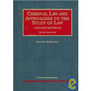 Cases and Materials on Criminal Law and Approaches to the Study of Law by Brumbaugh, John M., 9781587780738