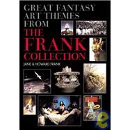 Great Fantasy Art Themes from the Frank Collection by Frank, Jane; Frank, Howard, 9781843400738