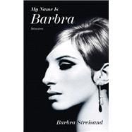 Mon nom est Barbra by Barbra Streisand, 9782755670738
