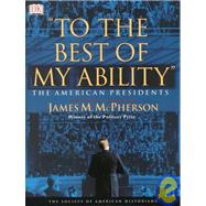 To the Best of My Ability: The American Presidents by James M. McPherson; David Rubel, 9780789450739