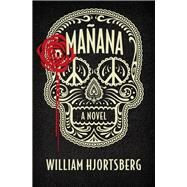 Maana A Novel by Hjortsberg, William, 9781497680739