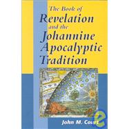 The Book of Revelation and the Johannine Apocalyptic Tradition by Court, John M., 9781841270739