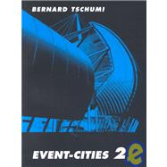 Event-Cities 2 by Tschumi, Bernard, 9780262700740