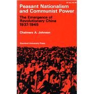 Peasant Nationalism and Communist Power by Johnson, Chalmers A., 9780804700740