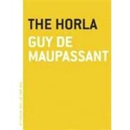The Horla by De Maupassant, Guy; Mandell, Charlotte, 9780976140740