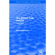 Revival: The British Folk Revival 1944-2002 (2003) by Brocken,Michael, 9781138710740