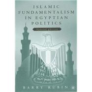 Islamic Fundamentalism in Egyptian Politics, Updated Edition by Rubin, Barry, 9781403960740