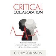Critical Collaboration by Robinson, C. Guy, 9781480880740