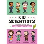 Kid Scientists True Tales of Childhood from Science Superstars by Stabler, David; Syed, Anoosha, 9781683690740