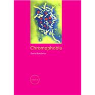 Chromophobia by Batchelor, David, 9781861890740