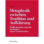 Metaphysik Zwischen Tradition Und Aufklarung by Juan, Li, 9783034320740