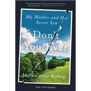 Don't You Ever by Bishop, Mary Carter, 9780062400741