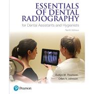 Essentials of Dental Radiography for Dental Assistants and Hygienists by Thomson, Evelyn; Johnson, Orlen, 9780134460741