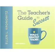 The Teacher's Guide to Success by Kronowitz, Ellen L., 9780137050741