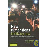 New Dimensions in Privacy Law: International and Comparative Perspectives by Edited by Andrew T. Kenyon , Megan Richardson, 9780521860741