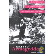 The ABC of Armageddon: Bertrand Russell on Science, Religion, and the Next War, 1919-1938 by Denton, Peter H., 9780791450741