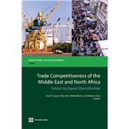 Trade Competitiveness of the Middle East and North Africa : Policies for Export Diversification by Lopez-calix, Jose R.; Walkenhorst, Peter; Diop, Ndiame, 9780821380741