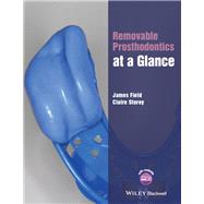 Removable Prosthodontics at a Glance by Field, James; Storey, Claire, 9781119510741