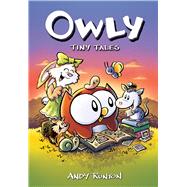 Tiny Tales: A Graphic Novel (Owly #5) by Runton, Andy; Runton, Andy, 9781338300741