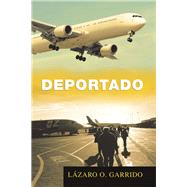 Deportado by Garrido, Lázaro O., 9781506530741