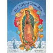 Our Lady of Guadalupe by Serrano, Francisco; Davalos, Felipe; Guzman, Eugenia, 9781554980741