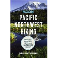 Moon Pacific Northwest Hiking Best Hikes plus Beer, Bites, and Campgrounds Nearby by Hill, Craig; Wastradowski, Matt, 9781640490741