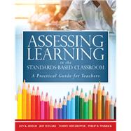 Assessing Learning in the Standards-Based Classroom by Jan K. Hoegh; Jeff Flygare; Tammy Heflebower; Philip Warrick, 9781943360741